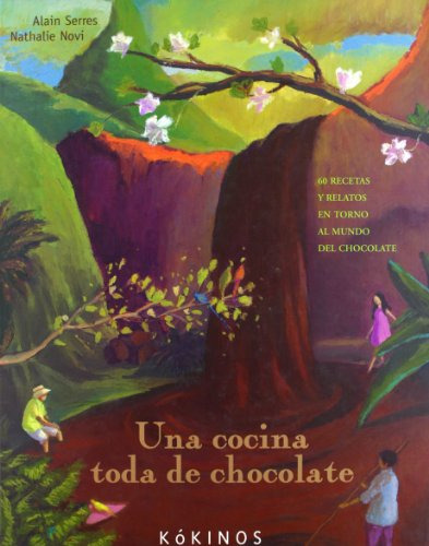 Libro Una Cocina Toda De Chocolate De Serres Alain Kókinos