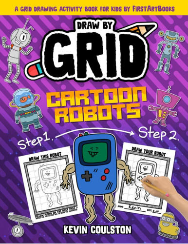 Libro: Draw By Grid: Cartoon Robots: A Grid Drawing Activity