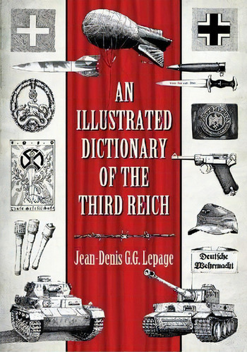 An Illustrated Dictionary Of The Third Reich, De Jean-denis Lepage. Editorial Mcfarland Co Inc, Tapa Blanda En Inglés