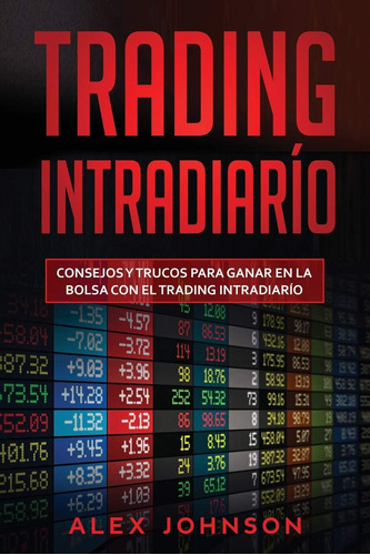 Libro: Trading Intradíario: Consejos Y Trucos Para Ganar En 