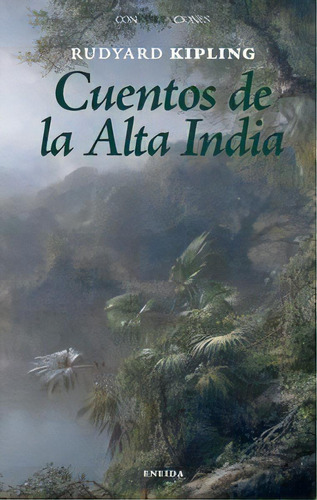 Cuentos De La Alta India, De Kipling, Rudyard. Editorial Eneida Editorial S.l. En Español