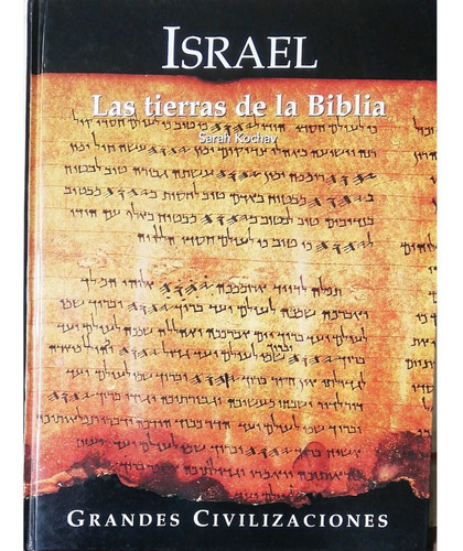 Israel Las Tierras De La Biblia - Grandes Civilizaciones