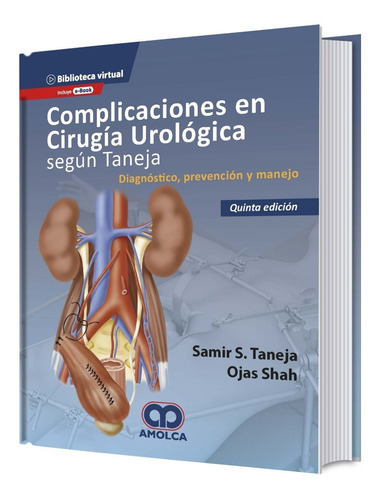 Complicaciones En Cirugía Urológica Según Taneja 5 Ed+ E-book, De Samir S. Taneja., Vol. 1. Editorial Amolca, Tapa Dura En Español, 2020