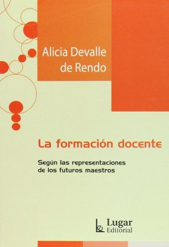 La Formacion Docente - Alicia Devalle De Rendo