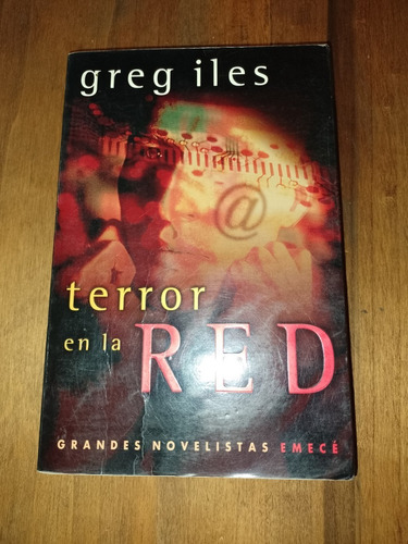 Terror En La Red - Greg Iles - Emecé