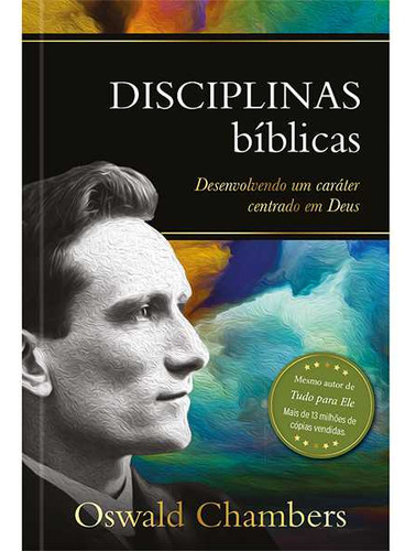 Disciplinas bíblicas: Desenvolvendo um caráter centrado em Deus, de Chambers. Editorial Publicações Pão Diário, tapa dura en português, 2023