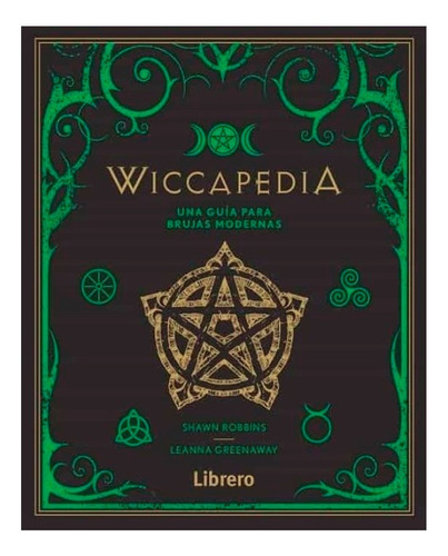 Wiccapedia: Una Guia Para Brujas Modernas Shawn Robbins