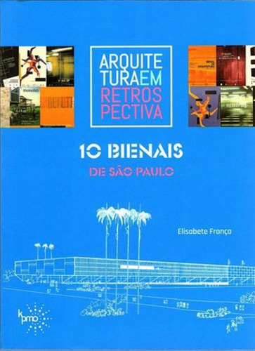 Arquitetura Em Retrospectiva: 10 Bienal De Sao Paulo, De França, Elizabeth. Editora Queen Books, Capa Mole, Edição 1ª Edição - 2018 Em Português