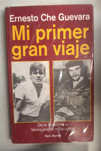 Libro Ernesto Che Guevara - Mi Primer Gran Viaje 