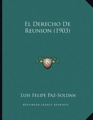 Libro El Derecho De Reunion (1903) - Paz-soldan, Luis Fel...
