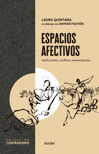 ESPACIOS AFECTIVOS: Instituciones, conflicto, emancipación, de QUINTANA, LAURA. Herder Editorial, tapa blanda en español, 2023