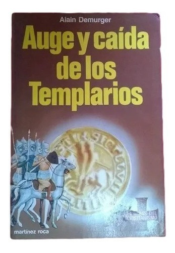Auge Y Caida De Los Templarios Alain Demurger 
