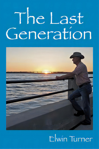 The Last Generation, De Turner, Elwin. Editorial Outskirts Pr, Tapa Blanda En Inglés