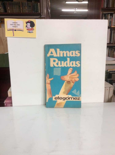 Almas Rudas - Efe Gómez - Novela Colombiana - Bedout - 1973