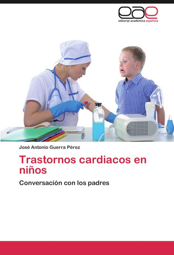 Libro: Trastornos Cardiacos Niños: Conversación Con P