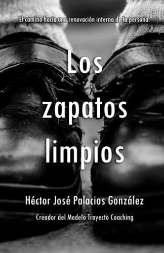 Libro Los Zapatos Limpios: El Camino Hacia Una Renovacion I