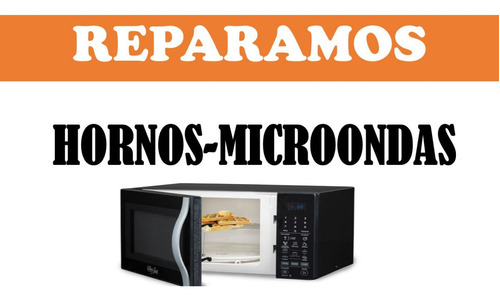 Reparamos Hornos Microondas Todas Las Fallas Y Marcas 