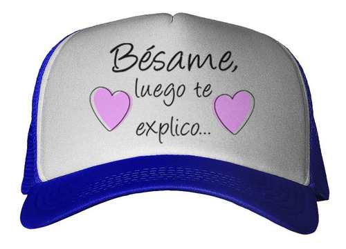 Gorra Frase Besame Luego Te Explico