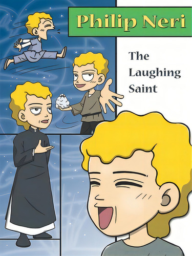 Philip Neri, The Laughing Saint: The Laughing Saint, De Lee, Hyeon-ju., Vol. 1. Editorial Pauline Books & Media, Tapa Blanda En Inglés