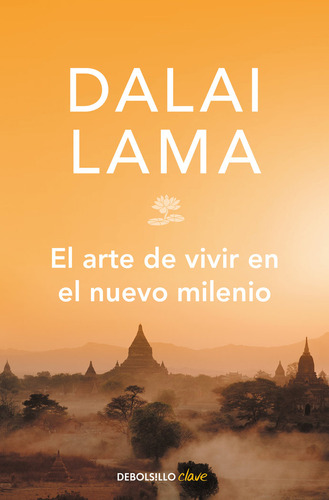 El Arte De Vivir En El Nuevo Milenio, De Lama, Dalai., Vol. 1. Editorial Debolsillo, Tapa Blanda En Español