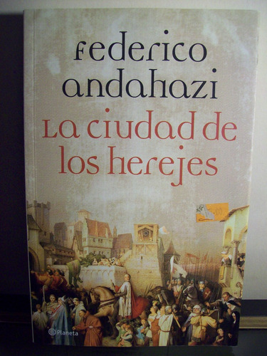 Adp La Ciudad De Los Herejes Federico Andahazi / Ed Planeta