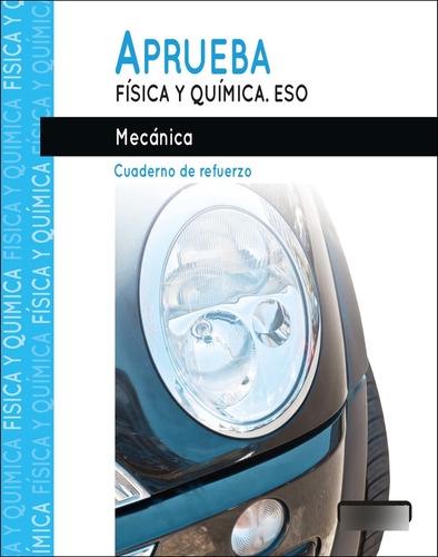 Aprueba Fisica Quimica Eso 20 Mecanica - Aa.vv