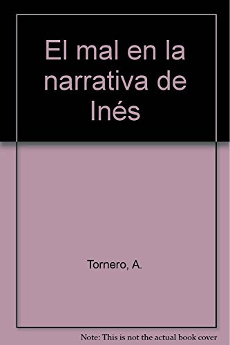 Libro El Mal En La Narativa De Ines Arredondo  De Tornero An