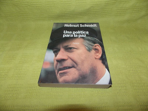 Una Política Para La Paz - Helmut Schmidt - Planeta