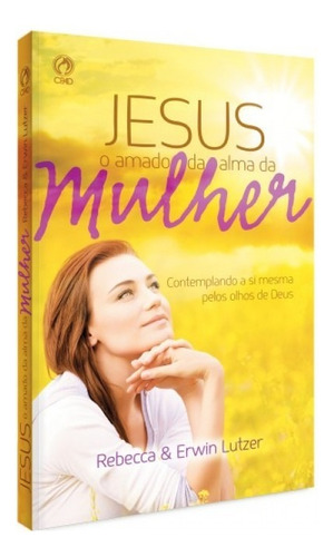 Livro Jesus O Amado Da Alma Da Mulher