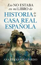 Comprar Libro Eso No Estaba En Mi Libro De Historia De La Casa Real