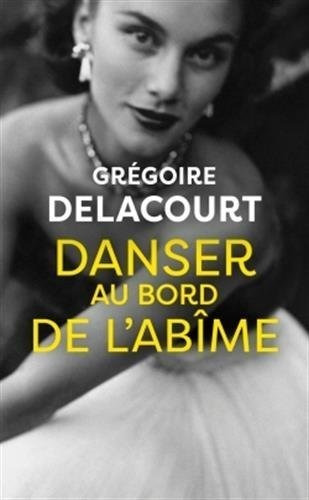 Danser Au Bord De L'abime - Delacourt Grego