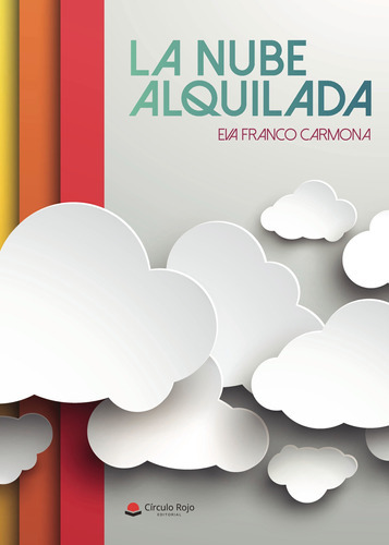 La Nube Alquilada, De Franco Carmona  Eva.. Grupo Editorial Círculo Rojo Sl, Tapa Blanda, Edición 1.0 En Español