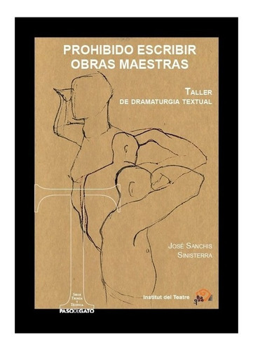 Prohibido Escribir Obras Maestras - Jose Sanchis Sinisterra