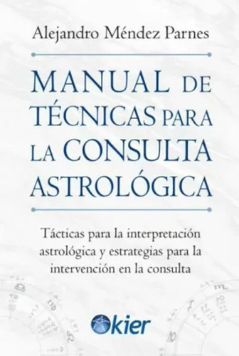 Manual De Técnicas Para La Consulta Astrológica -   - *