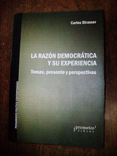 La Razón Democrática Y Su Experiencia - Carlos Strasser