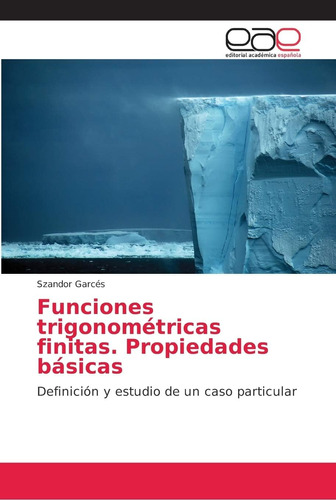 Libro: Funciones Trigonométricas Finitas. Propiedades Básica