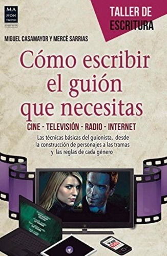 Como Escribir El Guion Que Necesita - Cine Tv Radio Internet