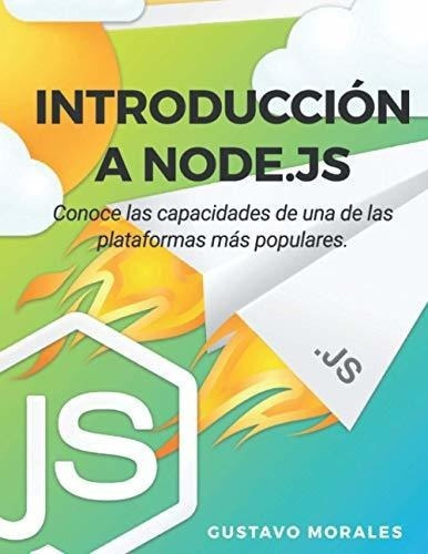 Introduccion A Node.js - Morales, Gustavo, de Morales, Gust. Editorial Independently Published en español