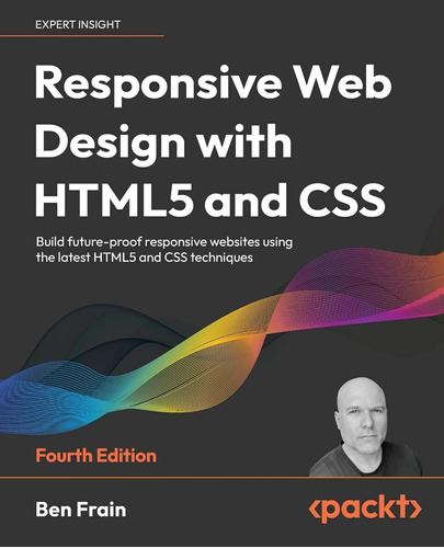 Responsive Web Design With Html5 And Css: Build Future-proof