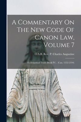 Libro A Commentary On The New Code Of Canon Law, Volume 7...