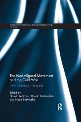 The Non-aligned Movement And The Cold War : Delhi - Bandu...