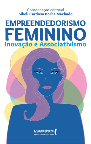 Empreendedorismo feminino: inovação e associativismo, de Machado, Sibeli Cardoso Borba. Editora Literare Books International Ltda, capa mole em português, 2021