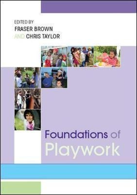 Foundations Of Playwork - Fraser Brown