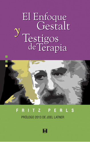 Libro El Enfoque Gestalt Y Testigos De Terapia - Peres, Frit