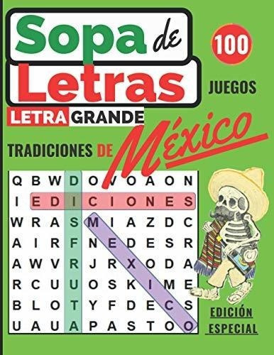 Sopa De Letras Tradiciones De Mexico 100 Temas..., De Espiral, Edicio. Editorial Independently Published En Español