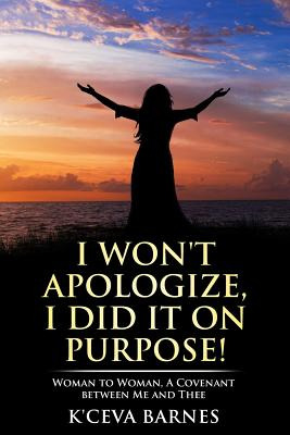 Libro I Won't Apologize, I Did It On Purpose!: Woman To W...