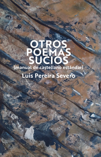 Otros Poemas Sucios - Luis Pereira Severo