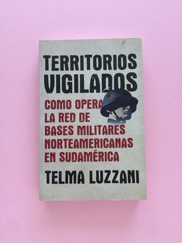 Territorios Vigilados / Telma Luzzani 