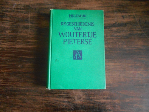 De Geschiedenis Van Woutertje Pieterse.         En Holandés.