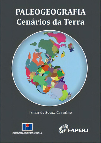 Paleogeografia: Cenários Da Terra, De Carvalho Souza. Editora Interciência, Capa Mole Em Português, 2022